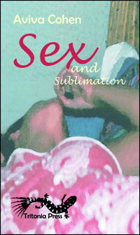 Aviva Cohen’s “Sex and Sublimation”