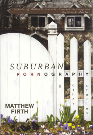 Matthew Firth’s Suburban Pornography