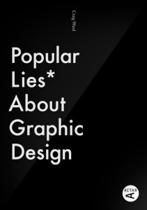 Popular-Lies-About-Graphic-Design-Craig-Ward_1